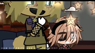 HOW FRITZ AND CASSIDY DIED []PART 2[] INSPIRED (FNAF)