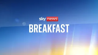 Sky News Breakfast live: 'Several killed' as US airstrikes hit 85 targets in Iraq and Syria