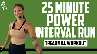 25 MIN TREADMILL POWER INTERVALS