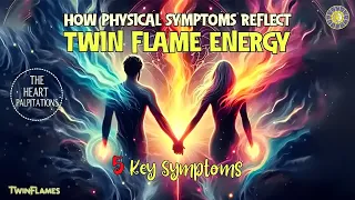 What are The Physical Symptoms of Twin Flame Separation? ❤️ 5 Key Symptoms