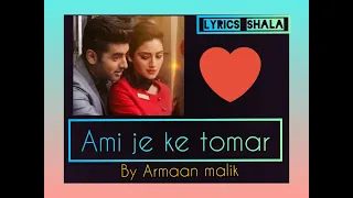 Ami je ke tomar | armaan malik | with english translation | best bengali songs | armaan malik hits