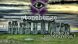 Los Misterios de Stonehenge: Quienes, Cómo y Porque la construyeron