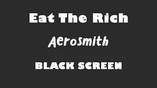 Aerosmith - Eat The Rich 10 Hour BLACK SCREEN Version