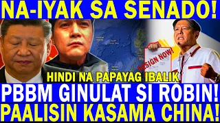 NA-IYAK SA SENADO! PBBM GINULAT SI ROBIN! RESIGN NOW! PAALISIN KASAMA CHINA! HINDI NA PAPAYAG IBALIK