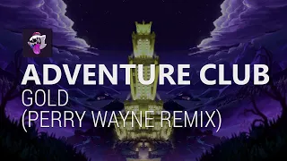 Adventure Club - Gold ft. Yuna (Perry Wayne Remix)