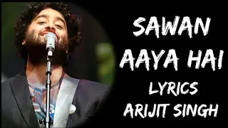 Mohabbat Barsa Dena Tu Sawan Aaya Hai (Lyrics) - Arijit Singh |