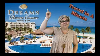 Travel in A Minute - Dreams Riviera Cancun Resort and Spa All Inclusive