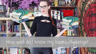 How Well Do I Know My Books Challenge!