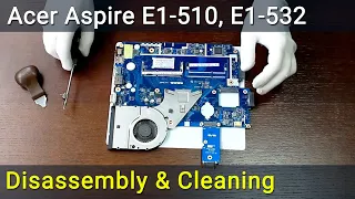 Acer Aspire E1-510, E1-532, V5-472, V5-561 Disassembly, fan cleaning and reassembling guide