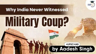 Why Military coup has never taken place in India? | Post-independence History of India | UPSC CSE