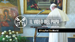 Marzo 2020 - I Video del Papa - Pregare per la fine della pandemia#PrayForTheWorld