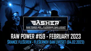 Basher - RAW Power #159 (Šrance Flešeren Liveset) (Raw Hardstyle & Xtra Raw & Uptempo Mix 2023)