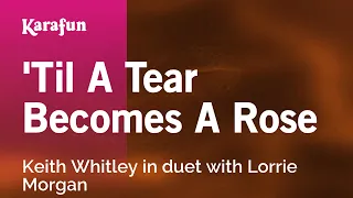 'Til a Tear Becomes a Rose - Keith Whitley & Lorrie Morgan | Karaoke Version | KaraFun