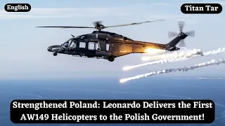 Strengthened Poland: Leonardo Delivers the First AW149 Helicopters to the Polish Government!