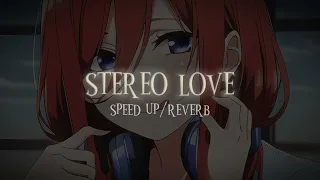 stereo love (speed up/reverb) [tiktok ver.]