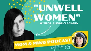 "Unwell Women" with Dr. Elinor Cleghorn
