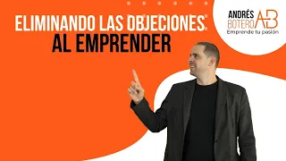 Eliminando las objeciones al emprender