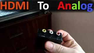 Hooking up HDMI to an Analog TV