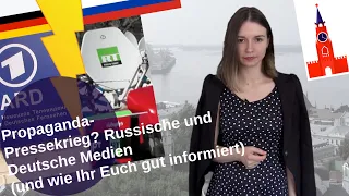 Propaganda-Pressekrieg? Russische vs Deutsche Medien (und wie Ihr Euch gut informiert)