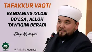 Bandaning ixlosi bo’lsa, Alloh tavfiqini beradi