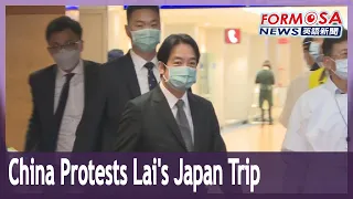 Beijing protests Lai’s Japan visit, calling it a ‘political manipulation’ attempt