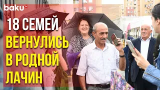 В Рамках Программы «Великое Возвращение» в Лачин Вернулись Ещё 73 Жителя