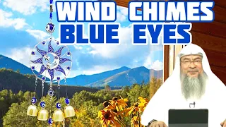 Can we hang Wind Chimes & Blue Eyes as decoration? - assim al hakeem