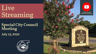 July 13, 2022 - City of Fair Oaks Ranch Special City Council Meeting