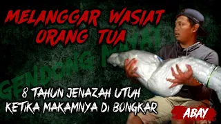 GENDONG M4YAT !!! 8 TAHUN WAFAT JENAZAH NYA UTUH - KISAH  BONGKAR MAKAM