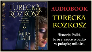 TURECKA ROZKOSZ Audiobook MP3 - Mira Hafif (posłuchaj i pobierz całość tej historii).