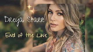End of the Line - Dreya Starr (Official Music Video)