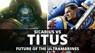 SICARIUS VS TITUS? FUTURE OF THE ULTRAMARINES CHAPTER!