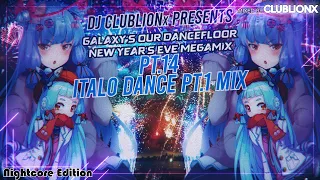 🌌Galaxy's our Dancefloor NYE 2024 Mix pt.14 - Italo Dance pt.1 Mix ★ Nightcore Mix ★