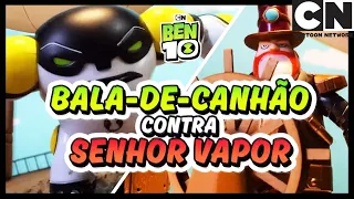 Bala- de Canhao contra Senhor Vapor | Ben 10 em Português Brasil | Cartoon Network