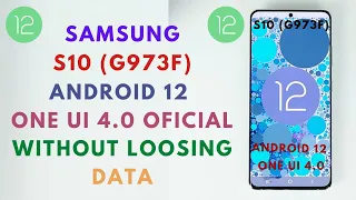 SAMSUNG S10 (G973F) INSTALL ANDROID 12 ONE UI 4.0 OFICIAL , WITHOUT LOOSING DATA