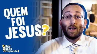 Quem foi Jesus? | Rav Sany Responde