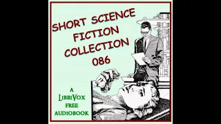 Short Science Fiction Collection 086 by Various read by Various Part 1/2 | Full Audio Book