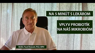 NA 5 MINÚT S LEKÁROM 1.- MIKROBIÓM ČLOVEKA- MUDr. PAVEL MALOVIČ, PhD, MPH