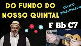 DO FUNDO DO NOSSO QUINTAL - JORGE ARAGÃO - Cavaquinho Simplificado