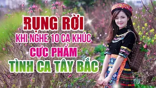 TÌNH CA TÂY BẮC | Tuyển Chọn Tình Ca Tây Bắc Hay Nhất | Tình Ca Tây Bắc Việt Nam