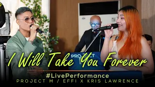 I Will Take You Forever - Project M Featuring Effi Lacsa and Kris Lawrence