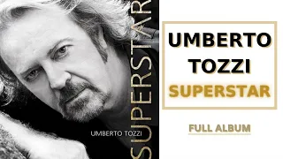 Umberto Tozzi - Superstar | Full Album