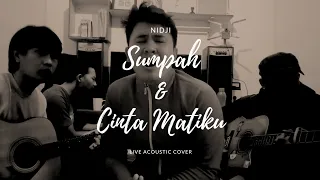 SUMPAH DAN CINTA MATIKU - NIDJI (jamming live acoustic cover)