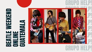 Grupo Help Beatle Weekend Online Guatemala Live