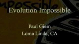 Evolution Impossible 6-1-2013 by Paul Giem