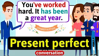 Present Perfect (At the office - at work) - English Conversation Practice - Improve Speaking