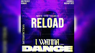I Wanna Dance vs Satisfaction vs Save The World vs Reload (Hardwell Mashup 2023) [MW Project Remake]