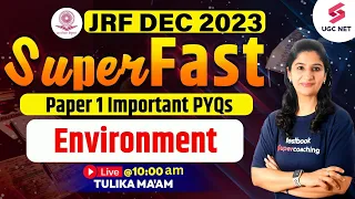 UGC NET Paper 1 | Environment Paper 1 Revision | Paper 1 Imp PYQs Revision | Tulika Ma'am