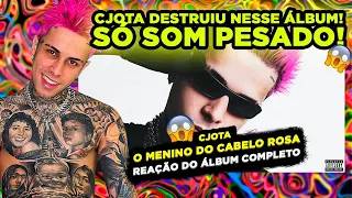 ELE É SURREAL!!!! CJOTA - O MENINO DO CABELO ROSA [REACT ÁLBUM COMPLETO]