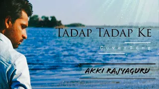 Tadap Tadap Ke Cover Song | KK | Hum Dil De Chuke Sanam | Akki Rajyaguru